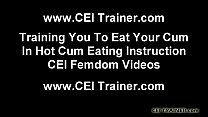 You will eat your cum for me or else CEI