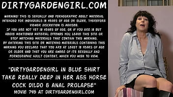 Dirtygardengirl in blue shirt take really deep in her ass horse cock dildo &amp_ anal prolapse