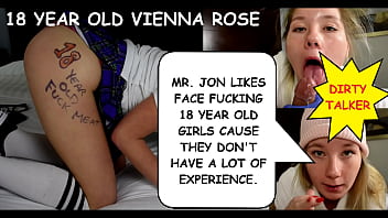 &quot_Mr. Jon likes face fucking 18 year old girls cause they don&#039_t have a lot of experience.&quot_ Teen newbie Vienna Rose talks dirty while sucking cock