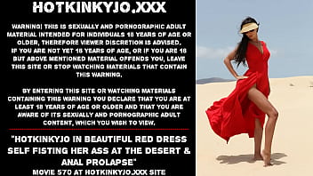 Hotkinkyjo in beautiful red dress self fisting her ass at the desert & anal prolapse