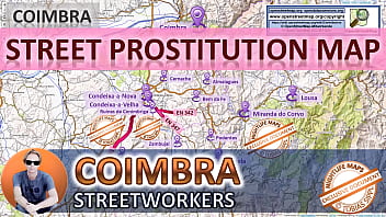 Coimbra, Portugal, Sex Map, Street Map, Massage Parlours, Brothels, Whores, Callgirls, Bordell, Freelancer, Streetworker, Prostitutes, Taboo, Arab, Bondage, Blowjob, Cheating, Teacher, Chubby, , Maid, Indian, Deepthroat, Cuckold