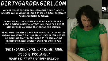 Dirtygardengirl extreme anal dildo &amp_ prolapse