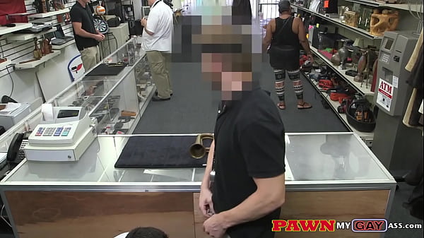 blowjob and anal sex by a customer at the pawnshop gay [ Duration: 08:21 ]