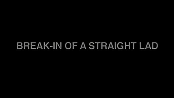 break in of a straight lad gay [ Duration: 09:27 ]