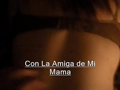 El amor con la amiga de mi mama