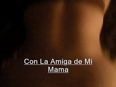 El amor con la amiga de mi mama